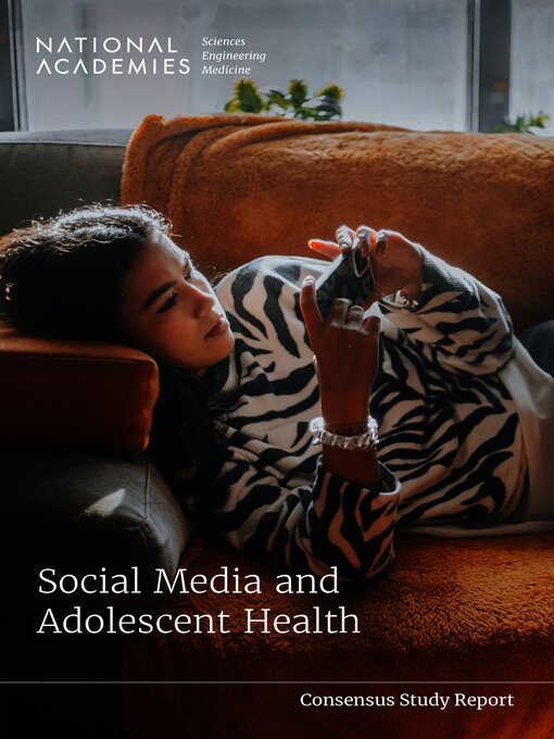 Title details for Social Media and Adolescent Health by National Academies of Sciences, Engineering, and Medicine - Available